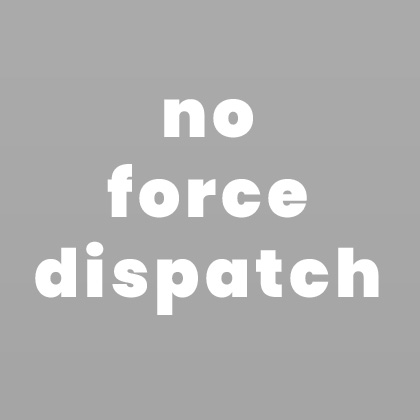 no force dispatch